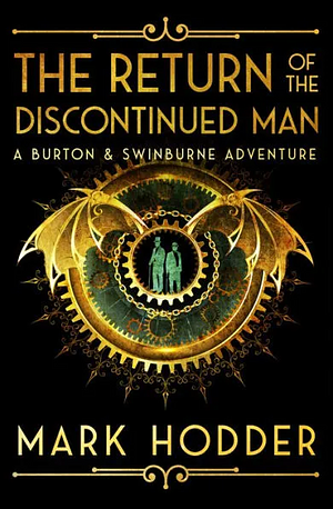 The Return of the Discontinued Man by Mark Hodder
