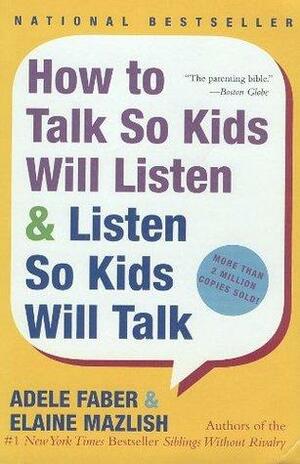 How to Talk So Kids Will Listen & Listen So Kids Will Talk Book Summary by Elaine Mazlish, Adele Faber