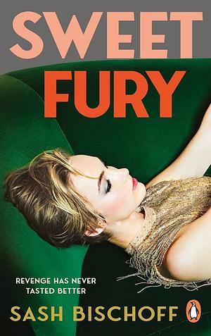 Sweet Fury by Sash Bischoff