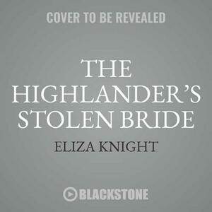The Highlander's Stolen Bride by Eliza Knight