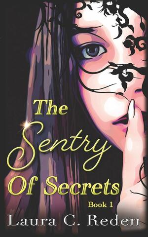 The Sentry of Secrets by Laura C. Reden