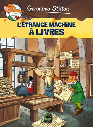 GÉRONIMO STILTON T.09 : L'ÉTRANGE MACHINE À LIVRES by Geronimo Stilton