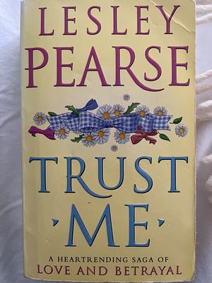 Trust Me by Lesley Pearse