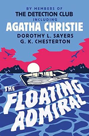 The Floating Admiral by John Rhode, Victor Lorenzo Whitechurch, Clemence Dane, Dorothy L. Sayers, David Timson, Anthony Berkeley, Agatha Christie, The Detection Club, Simon Brett, Ronald Knox, G. D. H. Cole, G.K. Chesterton, Henry Wade, Edgar Jepson, Milward Kennedy, Margaret Cole, Freeman Wills Crofts