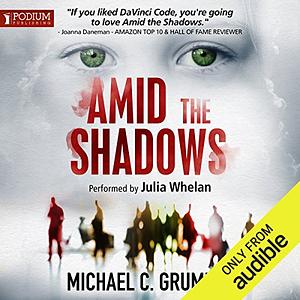 Amid the Shadows by Michael C. Grumley