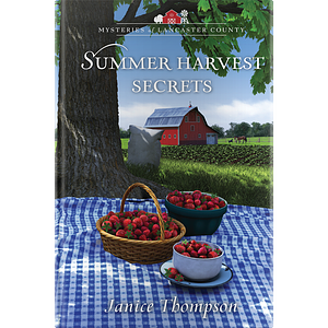 Summer Harvest Secrets by Janice Thompson