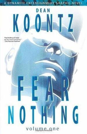 Fear Nothing Vol 1 by Bob Gill, Dean Koontz, Dean Koontz
