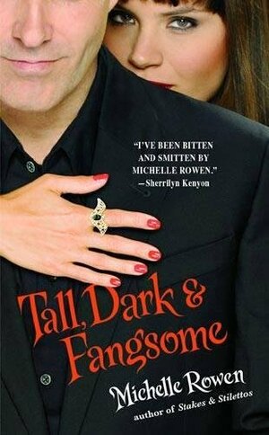 Tall, Dark & Fangsome by Michelle Rowen