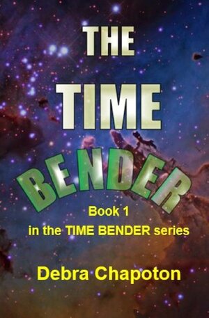 The Time Bender by Debra Chapoton