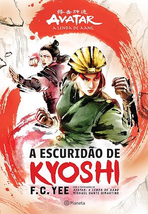 A escuridão de Kyoshi by F.C. Yee