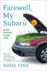 Farewell, My Subaru: One Man's Search for Happiness Living Green Off the Grid by Doug Fine