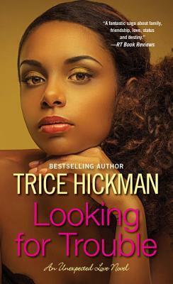 Looking for Trouble by Trice Hickman