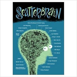 Scatterbrain by Jim Woodring, Mike Mignola, Bob Fingerman, James Kochalka, Sergio Aragonés, Linda Medley, Scott Stuart Allie, Phil Amara, Evan Dorkin, Craig Thompson