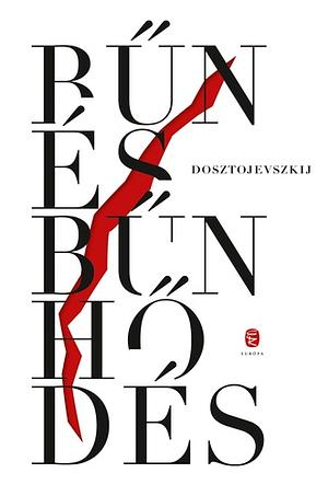 Bűn és bűnhődés by Fyodor Dostoevsky