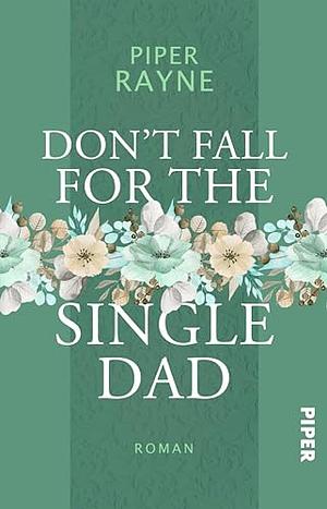 Don't Fall for the Single Dad by Piper Rayne