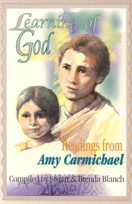 Learning of God: Readings from Amy Carmichael by Amy Carmichael