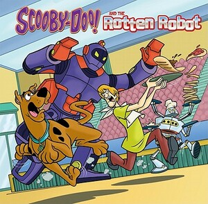 Scooby-Doo! and the Rotten Robot by Mariah Balaban