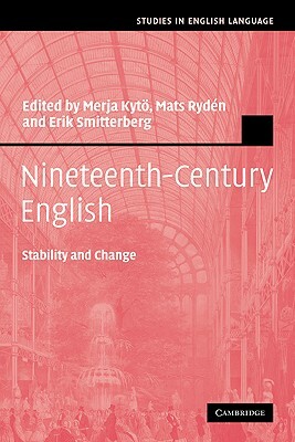 Nineteenth-Century English: Stability and Change by 