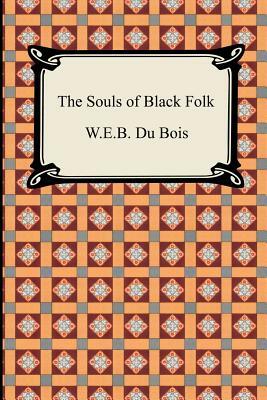 The Souls of Black Folk by W.E.B. Du Bois