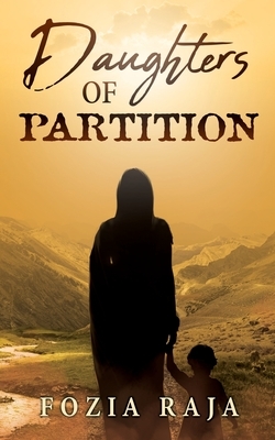 Daughters of Partition by Fozia Raja