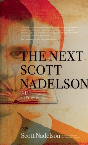 The Next Scott Nadelson: A Life in Progress by Scott Nadelson