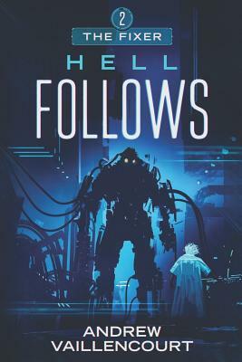 Hell Follows by Andrew Vaillencourt