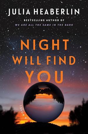 Night Will Find You: A Novel by Julia Heaberlin
