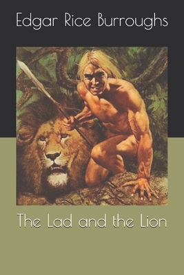 The Lad and the Lion by Edgar Rice Burroughs