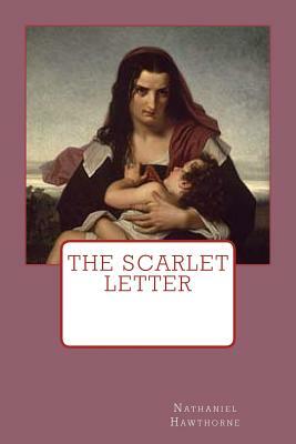 The Scarlet Letter by Nathaniel Hawthorne