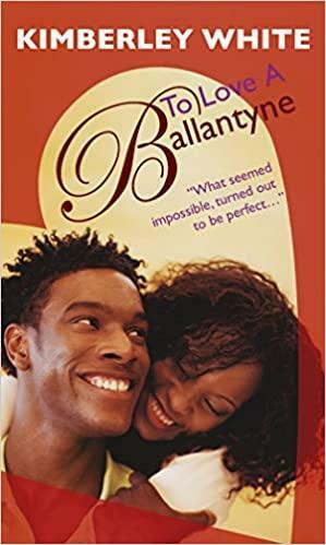 To Love A Ballantyne by Kimberley White