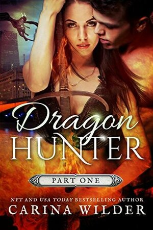 Dragon Hunter, Part 1 by Carina Wilder