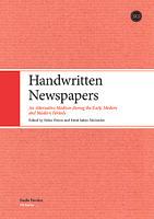 Handwritten Newspapers: An Alternative Medium during the Early Modern and Modern Periods by Heiko Droste, Kirsti Salmi-Niklander