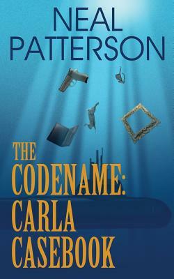 The Codename: Carla Casebook by Neal Patterson