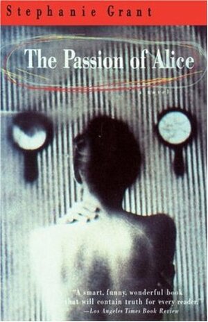 The Passion of Alice by Stephanie Grant