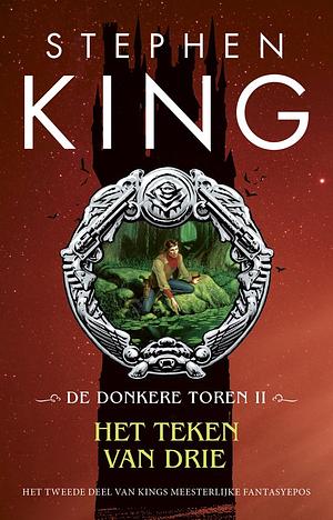 De donkere toren 2 - Het teken van drie by Stephen King