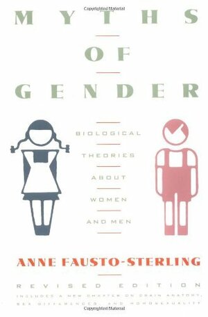 Myths Of Gender: Biological Theories About Women And Men by Anne Fausto-Sterling