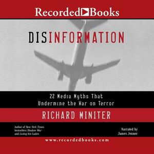 Disinformation: 22 Media Myths That Undermine the War on Terror by 