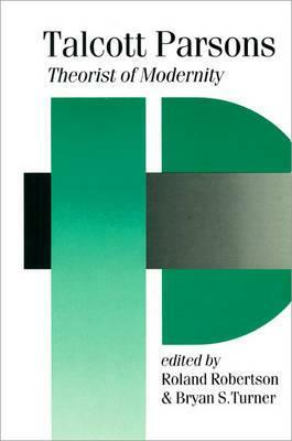 Talcott Parsons: Theorist of Modernity by 