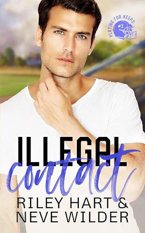 Illegal Contact by Riley Hart, Neve Wilder