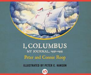 I, Columbus: My Journal 1492-1493 by Connie Roop, Peter Roop