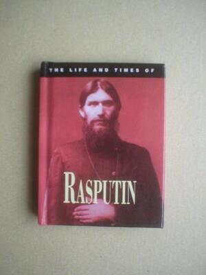 The Life and Times of Rasputin by Penny Stempel