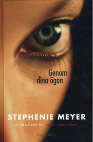 Genom Dina Ögon by Stephenie Meyer