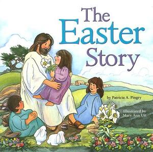 The Easter Story by Patricia A. Pingry