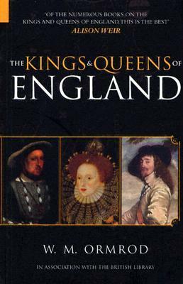 The Kings and Queens of England by W. Mark Ormrod