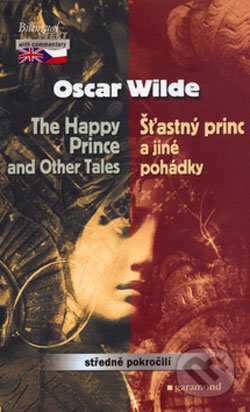 Šťastný princ a jiné pohádky / The Happy Prince and other stories by Oscar Wilde