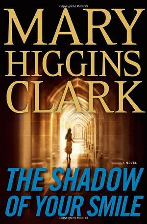 The Shadow of Your Smile by Mary Higgins Clark
