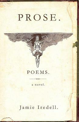 Prose. Poems. by Jamie Iredell