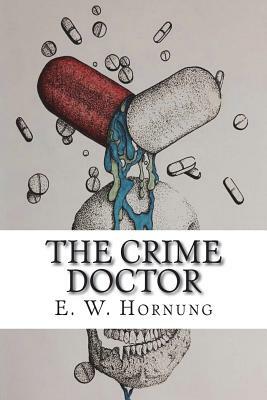 The Crime Doctor by E. W. Hornung