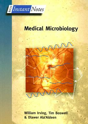 BIOS Instant Notes in Medical Microbiology by William Irving, Tim Boswell, Dlawer Ala'aldeen