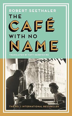 The Café with No Name by Robert Seethaler